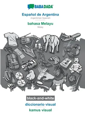 BABADADA BLACKANDWHITE, ESPAOL DE ARGENTINA  BAHASA MELAYU, DICCIONARIO VISUAL  KAMUS VISUAL: ARGENTINIAN SPANISH  MALAY, V